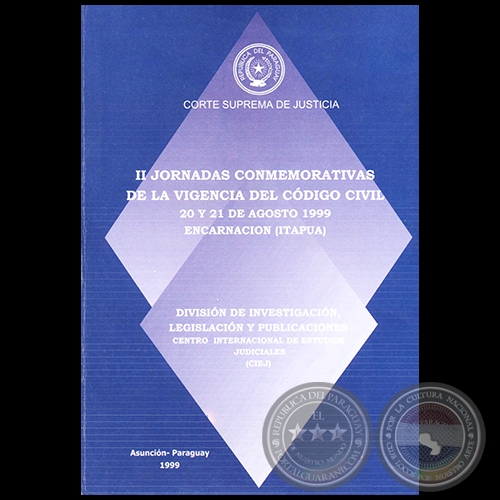 SEGUNDAS JORNADAS CONMEMORATIVAS DE LA VIGENCIA DEL CDIGO CIVIL - 20 y 21 de Agosto 1999